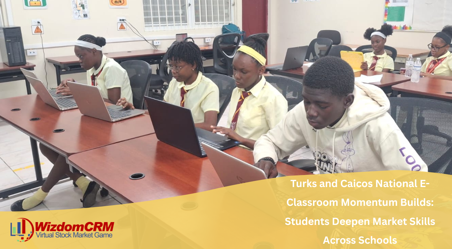 Turks and Caicos National E-Classroom Momentum Builds: Students Deepen Market Skills Across Schools
