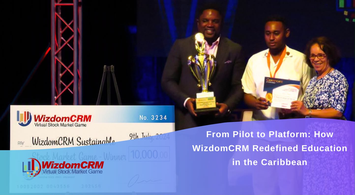 From Pilot to Platform: How WizdomCRM Redefined Education in the Caribbean