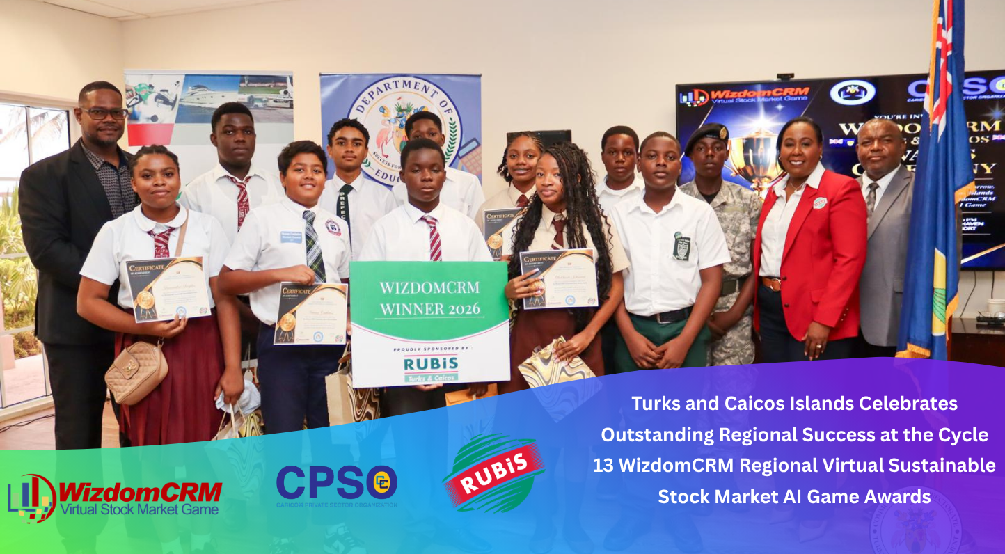 Turks and Caicos Islands Celebrates Outstanding Regional Success at the Cycle 13 WizdomCRM Regional Virtual Sustainable Stock Market AI Game National Award Ceremony