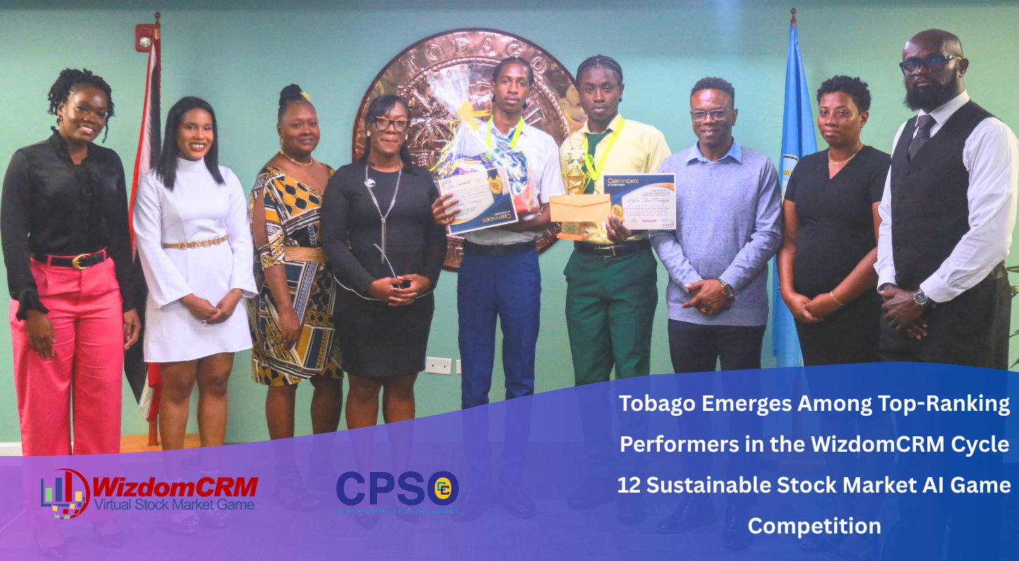 Tobago Emerges Among Top-Ranking National Performers in the Trinidad and Tobago WizdomCRM Cycle 12 Sustainable Stock Market AI Game Competition