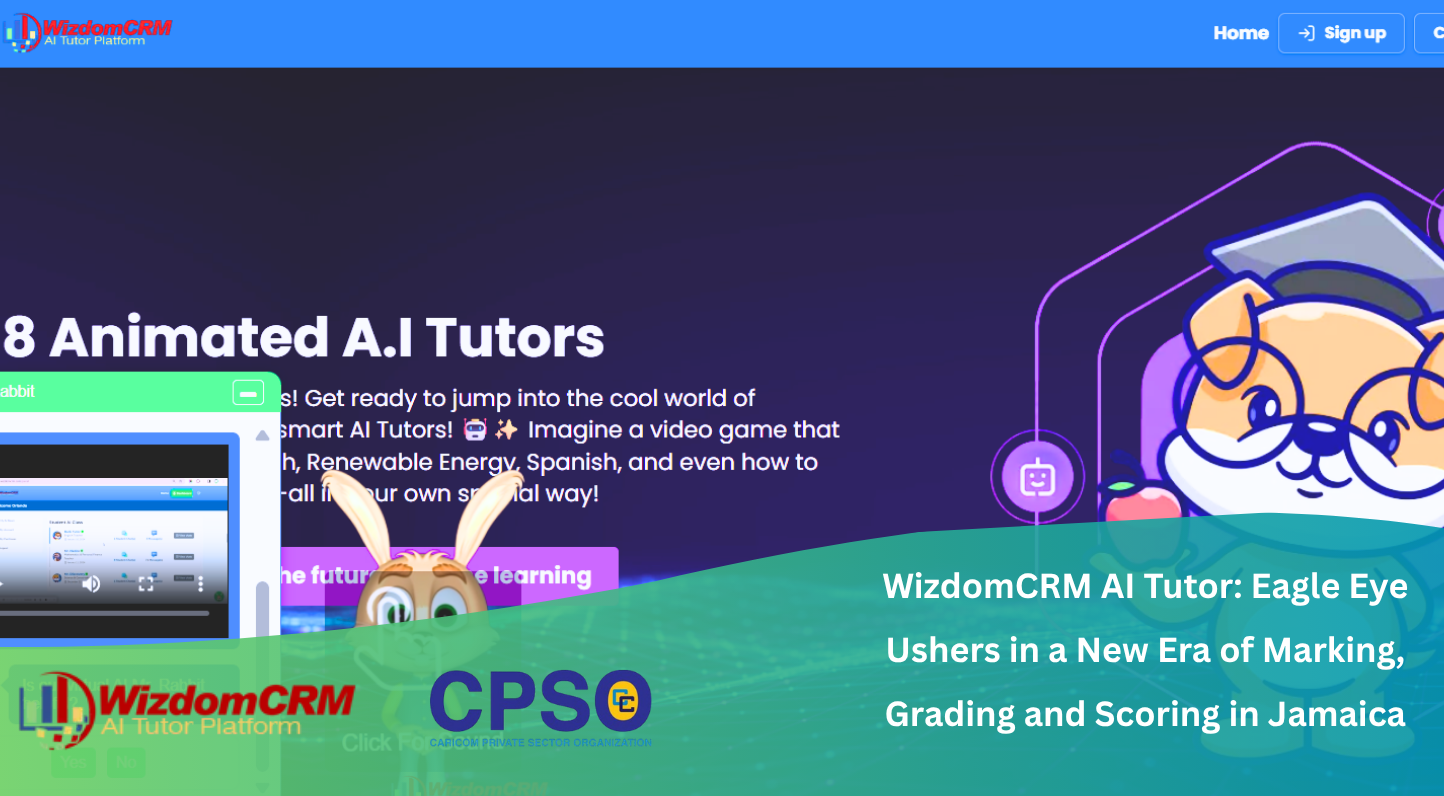 WizdomCRM AI Tutor: Eagle Eye -Transforming Assessment in Jamaica: How Eagle Eye AI is Revolutionizing Marking, Grading and Scoring