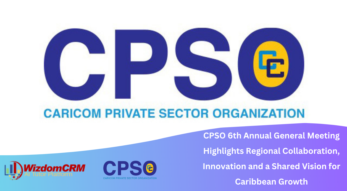 CPSO 6th Annual General Meeting Highlights Regional Collaboration, Innovation and a Shared Vision for Caribbean Growth